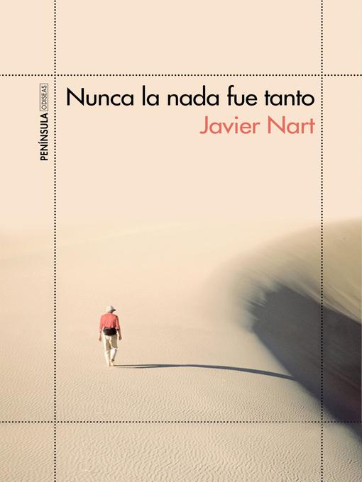 Title details for Nunca la nada fue tanto by Javier Nart - Available